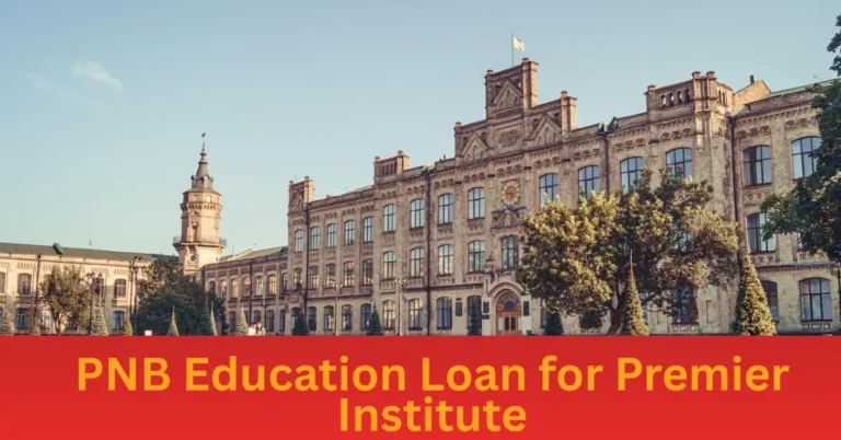 PNB Education loan for top premier institutes