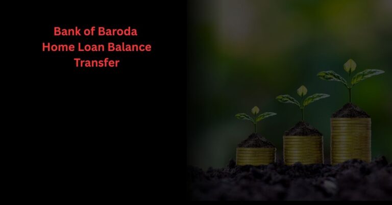 Bank of Baroda Home Loan Balance Transfer
