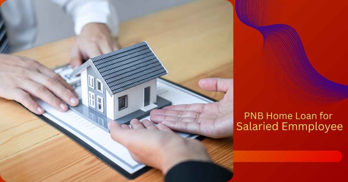 PNB Home loan for Salaried Employee