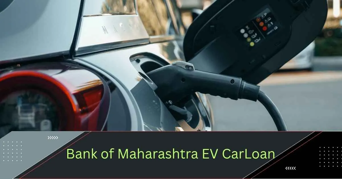 Bank of Maharashtra EV Car Loan